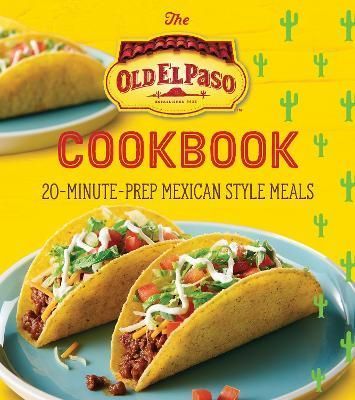 The Old El Paso Cookbook By Old El Paso (Firm) (editor) 9780358659082