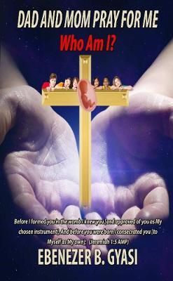 Dad And Mom Pray For Me By Ebenezer Gyasi 9780359009794 (Paperback)