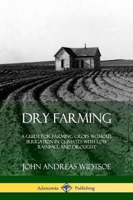Dry Farming By Widtsoe 9780359021451 (Paperback)