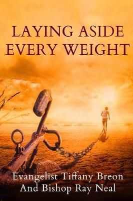 Laying Aside Every Weight By And 9780359038220 (Paperback)