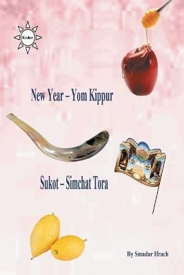 New Year & Yom Kippur & Sukot & Simchat Torah By Smadar Ifrach