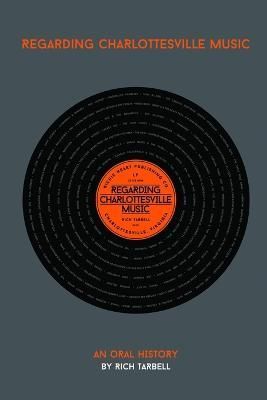Regarding Charlottesville Music - An Oral History By Tarbell