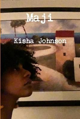 Maji By Kisha Johnson 9780359079643 (Paperback)