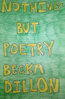 Nothing But Poetry By Dillon 9780359088430 (Paperback)