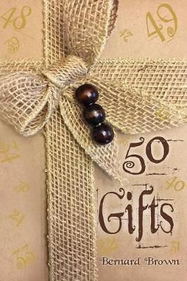 50 Gifts By Bernard Brown 9780359104703 (Paperback)