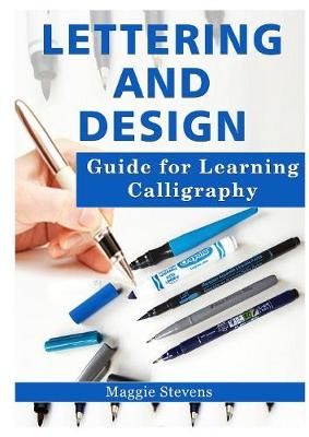 Lettering and Design Guide for Learning Calligraphy By Stevens