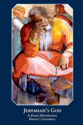 Jeremiah's God 2018 Revised Edition By Coldwell 9780359119028
