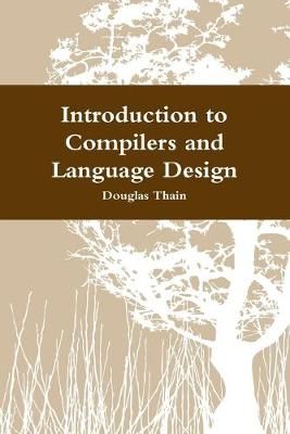 Introduction to Compilers and Language Design By Douglas Thain