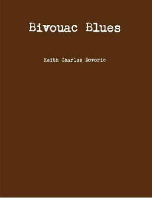 Bivouac Blues By Keith Charles Dovoric 9780359145676 (Paperback)
