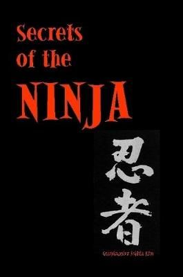 Secrets of the Ninja By Ashida Kim 9780359223824 (Paperback)