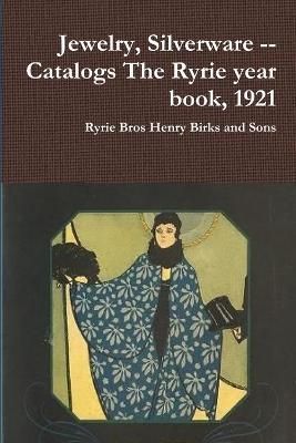 Jewelry, Silverware -- Catalogs The Ryrie year book, 1921 (Paperback)