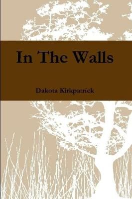In The Walls By Kirkpatrick 9780359326105 (Paperback)