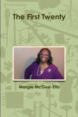 The First Twenty By Margie McGee-Ellis 9780359352555 (Paperback)