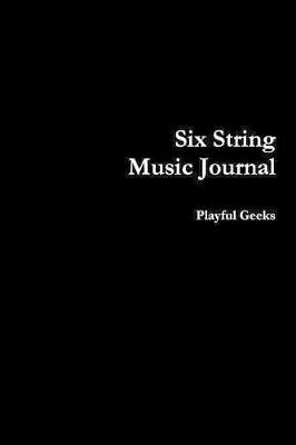 Six String Music Journal By Geeks 9780359354443 (Paperback)