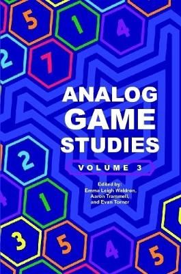 Analog Game Studies: Volume III By Evan Torner 9780359383979