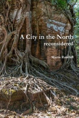City in the North: reconsidered By Marta Randall 9780359391899