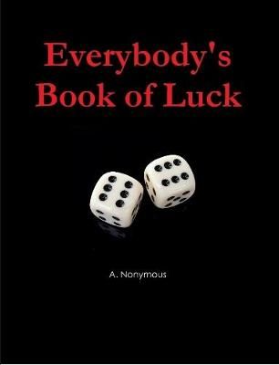 Everybody's Book of Luck By A Nonymous 9780359458943 (Paperback)