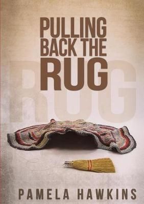 Pulling Back the Rug By Pamela Hawkins 9780359464883 (Paperback)