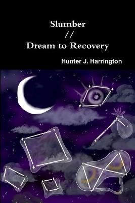 Slumber // Dream to Recovery By Harrington 9780359557233 (Paperback)