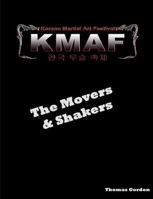 Movers & Shakers of the Korean Martial Art Festival By Thomas Gordon