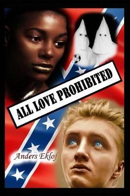 ALL LOVE PROHIBITED By Anders Eklof 9780359599516 (Paperback)
