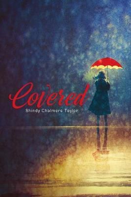 Covered By Shindy Chalmers Taylor 9780359621279 (Paperback)