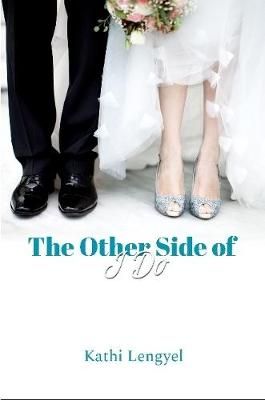 Other Side of I Do By Kathi Lengyel 9780359631711 (Paperback)