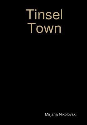Tinsel Town By Mirjana Nikolovski 9780359644582 (Hardback)
