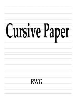 Cursive Paper By Rwg 9780359652952 (Paperback)