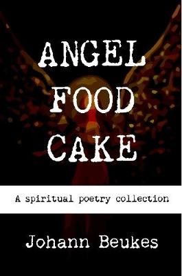 Angel Food Cake By Johann Beukes 9780359676248 (Paperback)