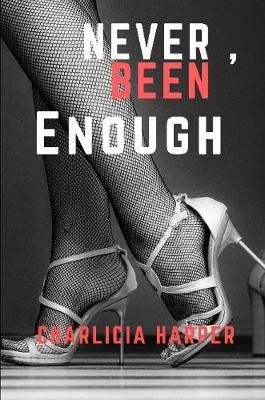 Never, Been Enough By Charlicia Harper 9780359685400 (Paperback)