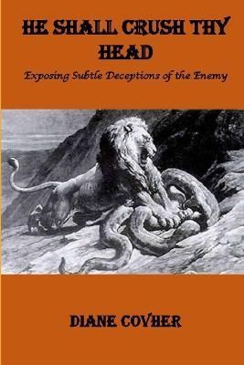He Shall Crush Thy Head By Covher 9780359686810 (Paperback)