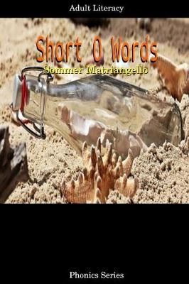 Short O Words By Sommer Matriangello 9780359691791 (Paperback)