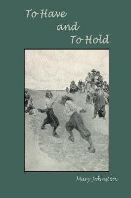 To Have and To Hold By Mary Johnston 9780359808304 (Paperback)