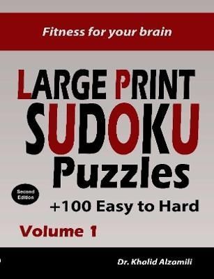 Fitness for your brain: Large Print SUDOKU Puzzles: 100+ Easy to Hard Puzzles - Train your brain anywhere, anytime! (Large Print Puzzles)