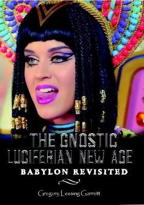 Gnostic Luciferian New Age Babylon Revisited 9780359888764 (Paperback)