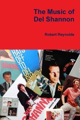 Music of Del Shannon By Robert Reynolds 9780359899487 (Paperback)