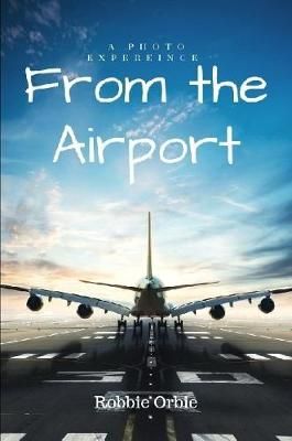 From the Airpot By Robert Orbie 9780359910663 (Paperback)