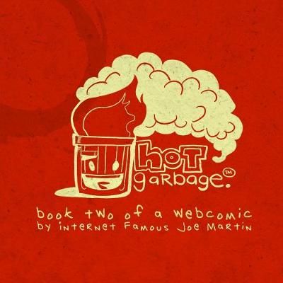 Hot Garbage, Volume 2 By Joe Martin 9780359924004 (Paperback)