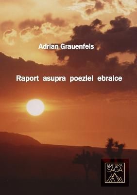 Raport Asupra Poeziei Ebraice By Adrian Grauenfels 9780359943135