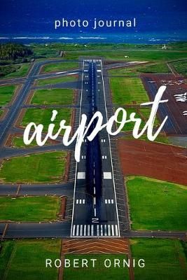 Airport By Robert Ornig 9780359943548 (Paperback)