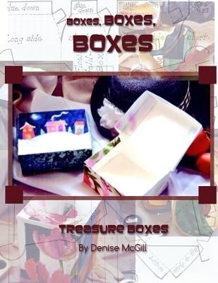 Boxes, Boxes, Boxes, Treasure Boxes By Denise McGill 9780359963973