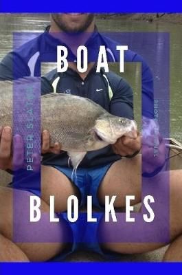 Boat Blokes By Peter Slater 9780359966875 (Paperback)