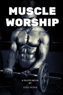 Muscle worship By Stev Peter 9780359968718 (Paperback)