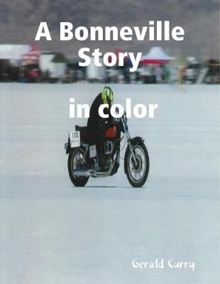 Bonneville Story in color By Gerald Curry 9780359979226 (Paperback)