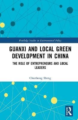 Guanxi and Local Green Development in China: The Role of Entrepreneurs and Local Leaders