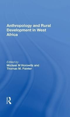 Anthropology and Rural Development in West Africa 9780367008659