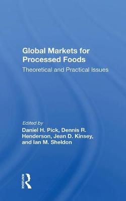 Global Markets for Processed Foods By Daniel H. Pick 9780367009816