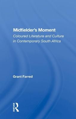 Midfielder's Moment By Grant Farred 9780367010492 (Hardback)