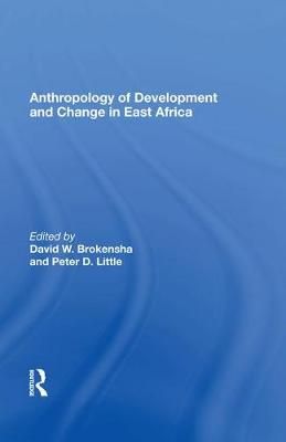 Anthropology of Development and Change in East Africa 9780367010836